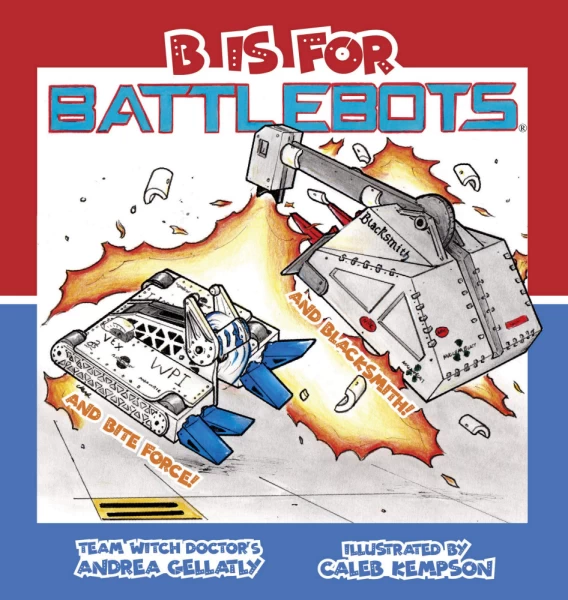 B is for BattleBots Alphabet Book #1